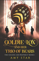 Amy Star — Goldie Lox And Her Trio Of Bears (Goldie Lox 1)