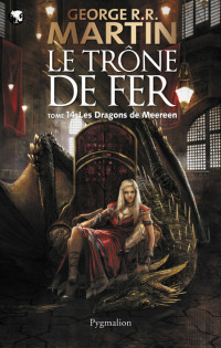 George R.R. Martin — [Le Trone de Fer 14] - Les Dragons de Me