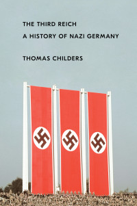 Thomas Childers — The Third Reich: A History of Nazi Germany
