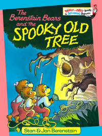 Stan Berenstain & Jan Berenstain — The Berenstain Bears and the Spooky Old Tree