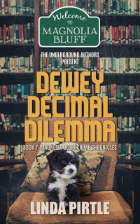 Linda Pirtle — The Dewey Decimal Dilemma: Book 7: Magnolia Bluff Crime Chronicles