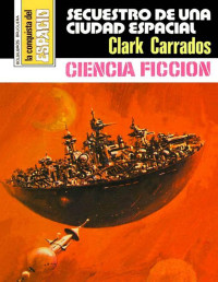 Clark Carrados [Carrados, Clark] — Secuestro de una ciudad espacial