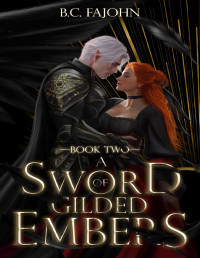 B.C. FaJohn — A Sword of Gilded Embers: A Throne of Ice Book 2