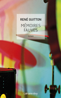 René Guitton [Guitton, René] — Mémoires fauves