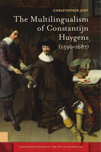 Christopher Joby — The multilingualism of Constantijn Huygens (1596-1687)