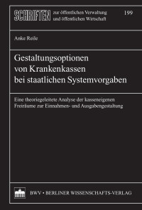 Reile, Anke — Gestaltungsoptionen von Krankenkassen bei staatlichen Systemvorgaben