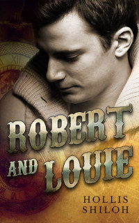 Hollis Shiloh — Robert and Louie