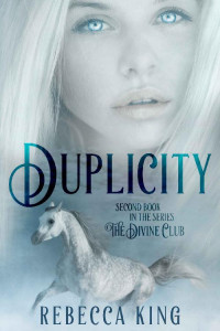 Rebecca King [King, Rebecca] — Duplicity (Divine Club Series Book 2)