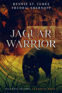 Rennie St. James, Fredric Shernoff — Jaguar Warrior (Atlantic Island: Guardian #1)