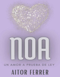 Aitor Ferrer — Noa: Un amor a prueba de ley