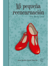 Ana Belén Ruiz García — Mi pequeña reencarnación