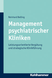 Reinhard Belling; — Management psychiatrischer Kliniken