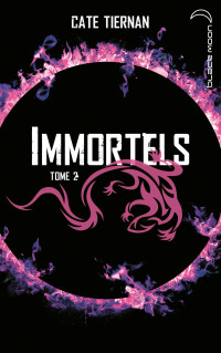 Cate Tiernan — Immortels - Tome 2