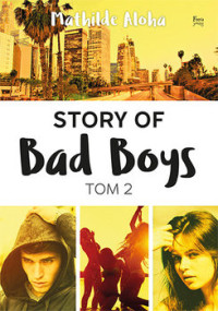 Mathilde Aloha — Story of Bad Boys