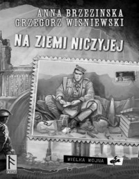 BRZEZINSKA ANNA WISNIEWSKI GRZEGORZ — Wielka wojna #2 Na ziemi niczyjej