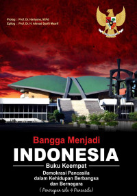 Sri Yatin, Ahmad Rifai, Sigit Triharjono, Sugiarso — Bangga Menjadi Indonesia (Buku Keempat): Demokrasi Pancasila dalam Kehidupan Berbangsa dan Bernegara (Penerapan Sila 4 Pancasila)