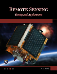 P. K. Garg — Remote Sensing: Theory and Applications