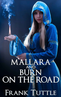 Frank Tuttle — Mallara and Burn: On the Road