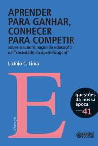 Licínio C. Lima — Aprender para ganhar, conhecer para competir