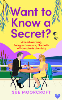 Sue Moorcroft — Want to Know a Secret?