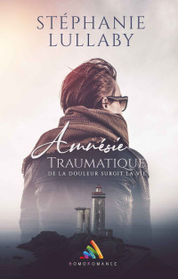 Stéphanie Lullaby — Amnésie traumatique