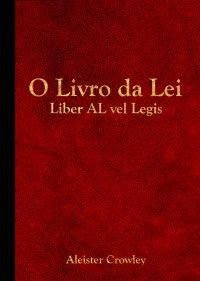 Crowley, Aleister — O Livro da Lei - Liber AL vel Legis