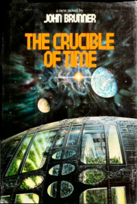 John Brunner — The Crucible Of Time