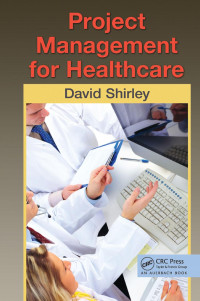 David Shirley; — Project Management for Healthcare