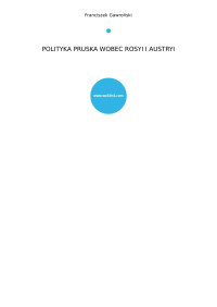 Gawroński, Franciszek — POLITYKA PRUSKA WOBEC ROSYI I AUSTRYI