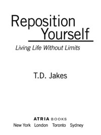 Jakes, T.D. — Reposition Yourself: Living Life Without Limits