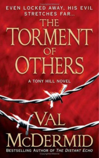 McDermid, Val — [Tony Hill & Carol Jordan 04] • Torment of Others