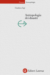 Gianluca Ligi — Antropologia dei disastri