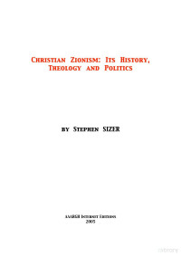 Sizer — Christian Zionism_Its History, Theology & Politics