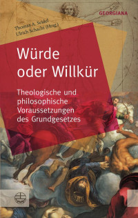 Thomas A. Seidel, Ulrich Schacht — Würde und Willkür