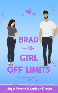 Amber Davis & Jaye Pratt — Brad: and the girl off limits