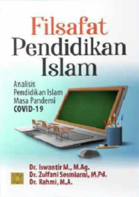 Iswantir M., Zulfani Sesmiarni, Rahmi — Filsafat Pendidikan Islam: Analisis Pendidikan Islam Masa Pandemi COVID-19