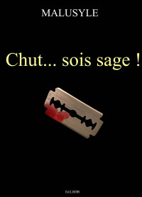 Malusyle [Malusyle] — Chut... Sois sage. (French Edition)