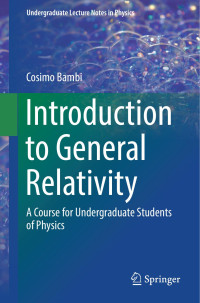 Cosimo Bambi — Introduction to General Relativity