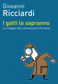 Giovanni Ricciardi [Ricciardi, Giovanni] — I gatti lo sapranno