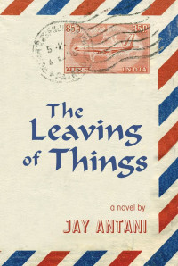 Antani, Jay [Antani, Jay] — The Leaving of Things