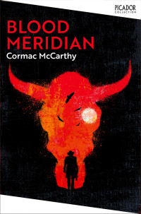 Cormac McCarthy — Blood Meridian