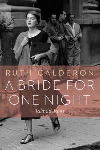 Calderon, Ruth, Kurshan, Ilana. — A Bride for One Night