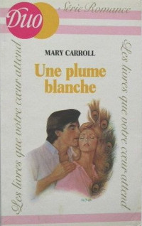 Carroll, Mary — Une plume blanche