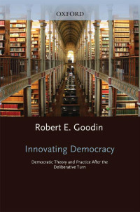 Goodin, Robert E. — Innovating Democracy