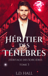 L.D. Hall — Héritier des Ténèbres