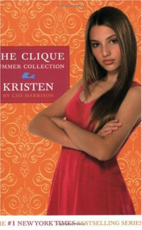 Lisi Harrison — The Clique Summer Collection #4:Kristen