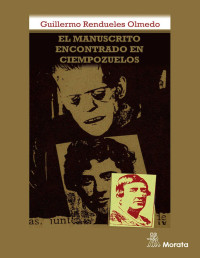 Guillermo Rendueles Olmedo [Olmedo, Guillermo Rendueles] — El manuscrito encontrado de Ciempozuelos (Spanish Edition)
