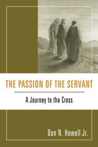 Don N. Howell Jr.; — The Passion of the Servant