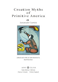 Jeremiah Curtin — Creation Myths of Primitive America