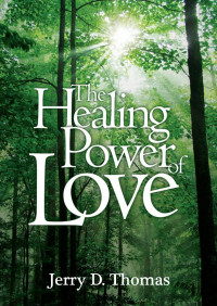 Jerry D. Thomas — The Healing Power Of Love